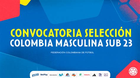 Convocatoria de la Selección Colombia sub 23 para amistosos frente a