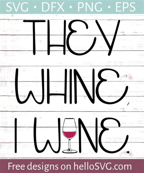 They Whine I Wine Svg Free Svg Files