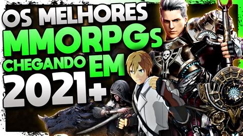 Os Melhores Mmorpgs Chegando Em 2021 Que Merecem A Sua Atenção Pc