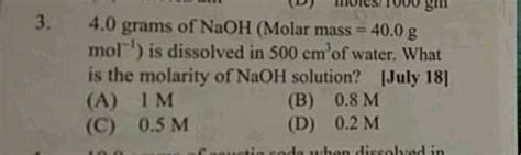 3. 4.0 grams of NaOH (Molar mass =40.0 mathrm{g} mol') is dissolved in