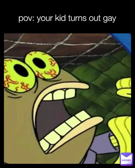Pov Your Kid Turns Out Gay Bagel Memes8 Memes