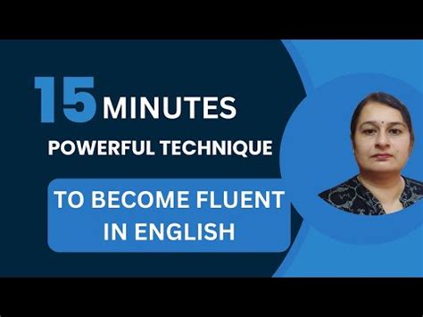 Powerful Technique To Make You Fluent In English Minutes Practise