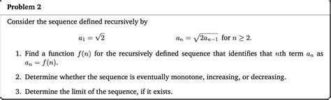 Solved Problem Consider The Sequence Defined Recursively Chegg