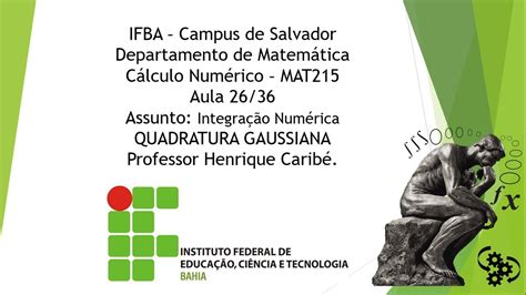 Cálculo Numérico Integração Numérica Quadratura Gaussiana 26