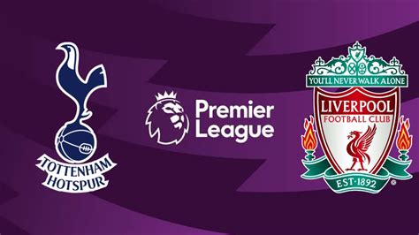 Palpite Tottenham Hotspur X Liverpool Duelo De Gigantes Pela Premier