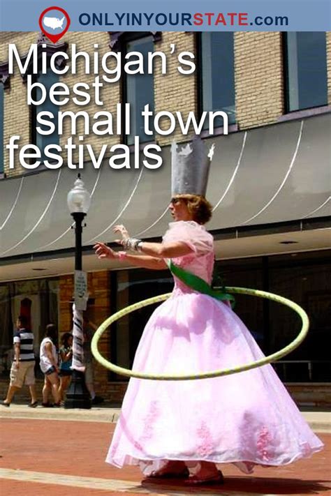 small town michigan festivals youve  heard  small