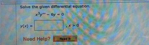 Solved Solve The Given Differential Equation X3y′′′−6y 0