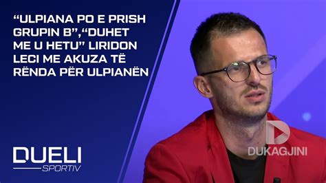 Ulpiana Po E Prish Grupin B Duhet Me U Hetu Liridon Leci Me Akuza