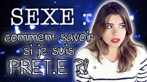 Sexe Comment Savoir Si Je Suis PrÊt E Youtube