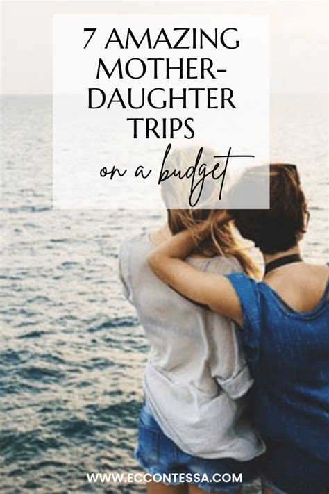 7 Best Mother Daughter Trips On A Budget U S Edition