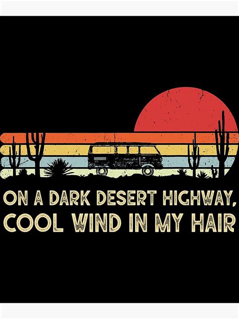 On A Dark Desert Highway Cool Wind In My Hair Vintage Feel Poster For