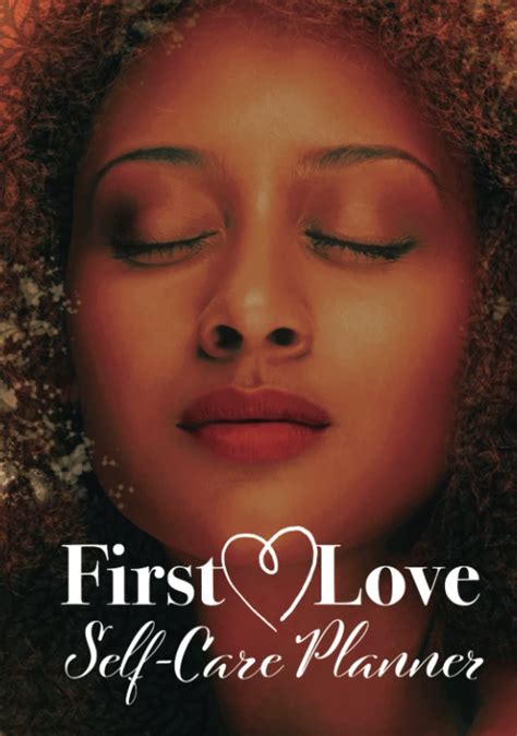 First Love Self Care Planner 100 Self Care Ideas That