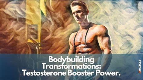 5 Bodybuilding Transformations with Testosterone Boosters