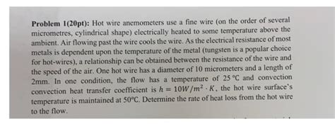 Solved Problem Pt Hot Wire Anemometers Use A Fine Wire Chegg