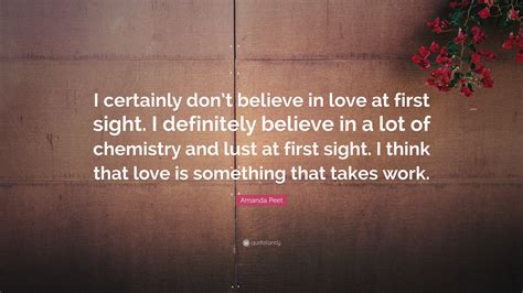 Amanda Peet Quote: “I certainly don’t believe in love at first sight. I