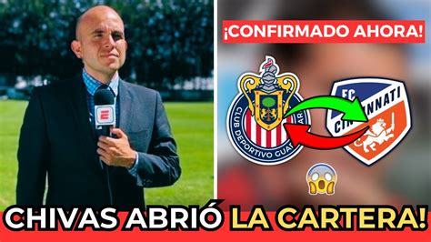 Ltimo Momento Confirmado Oferta Millonaria Noticias Chivas Hoy