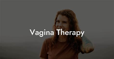 Vagina Therapy Pelvic Floor Therapy Exercises Workouts