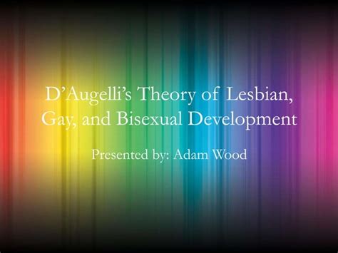 D Augelli S Theory Of Lesbian Gay And Bisexual Development PPTX