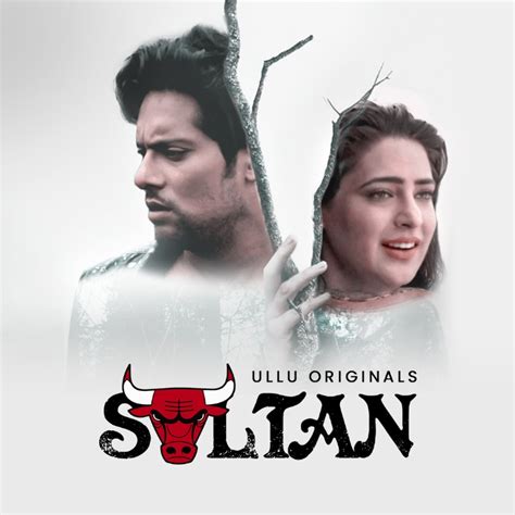 sultan web series   ullu full star cast crew release date