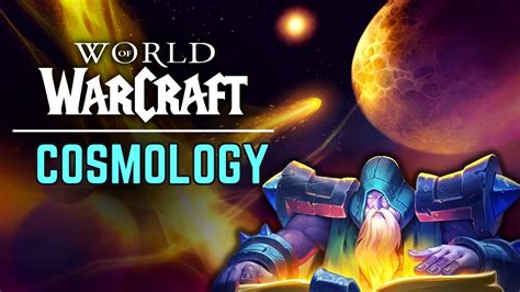 The Cosmology The Lore Of World Of Warcraft Explained Youtube
