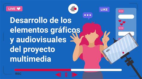 Desarrollo de los elementos gráficos y audiovisuales del proyecto