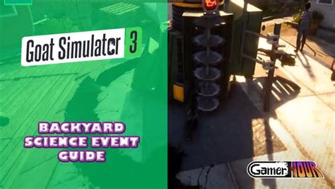 Goat Simulator Backyard Science Event Guide Gamerhour