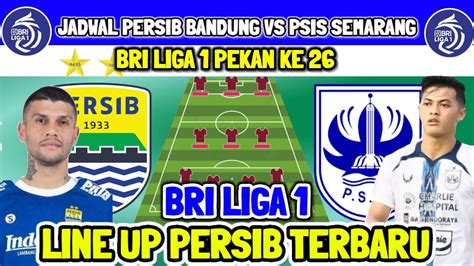 Jadwal Persib Bandung Persib Vs Psis Semarang Line Up Persib Vs