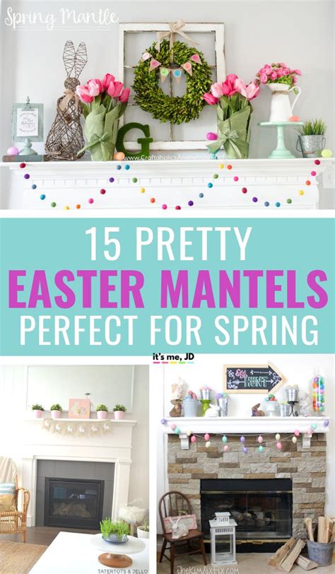 15 Pretty Easter Mantels That Are Perfect For Spring Spring Easter