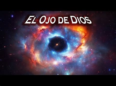 El OJO de DIOS la NEBULOSA más ESPECTACULAR YouTube