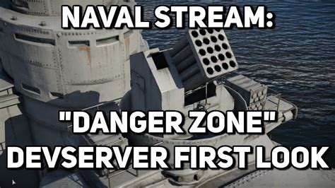 Naval Stream Update Danger Zone Dev Server Youtube