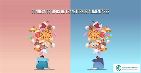 Conhe A Os Tipos De Transtornos Alimentares