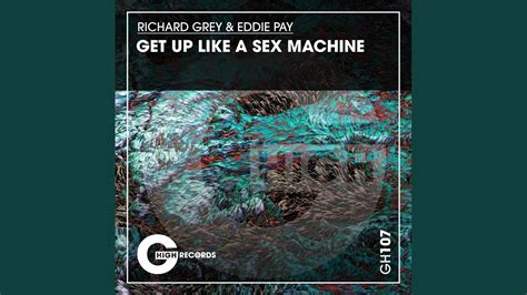 Get Up Like A Sex Machine Original Mix YouTube