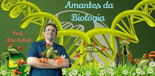 Amantes Da Biologia Prof Alan Calvet E Agora O Que Estudar