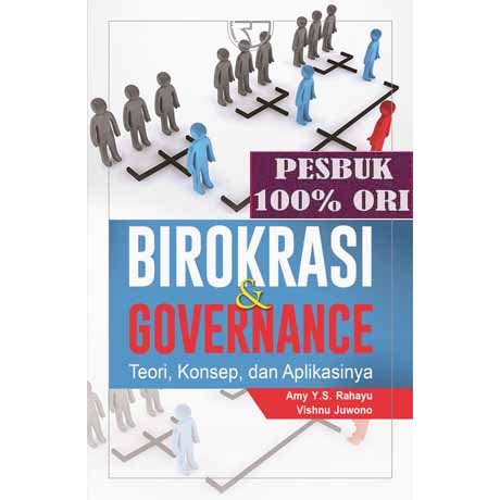 Jual Buku Birokrasi Dan Governance Teori Konsep Dan Aplikasinya Ammy