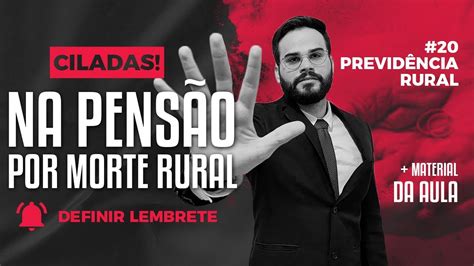 Ciladas Na Pensão Por Morte Rural Live 20 Youtube