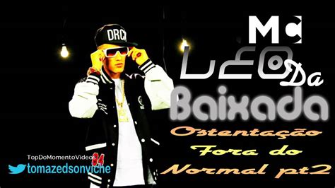 Mc L O Da Baixada Ostenta O Fora Do Normal Hit Do Ver O