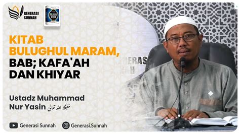 Kitab Bulughul Maram Bab Kafa Ah Dan Khiyar Ustadz Muhammad Nur