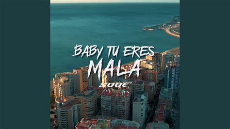 Baby Tu Eres Mala Youtube Music