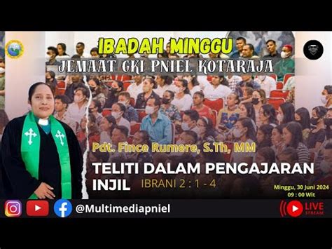 Ibadah Minggu Jemaat Gki Pniel Kotaraja Juni Youtube