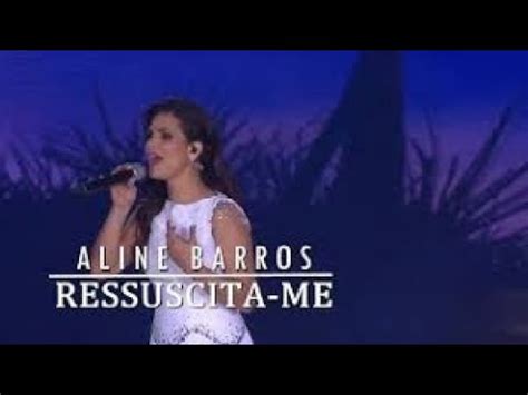 Aline Barros Ressuscita Me Ao Vivo Dvd Youtube