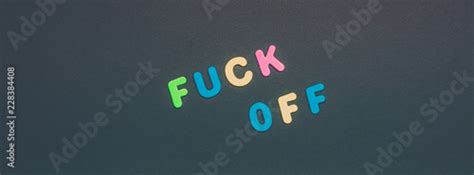 Fuck Off Writing On Black Paper Background Buy This Stock Photo And Explore Similar Images At