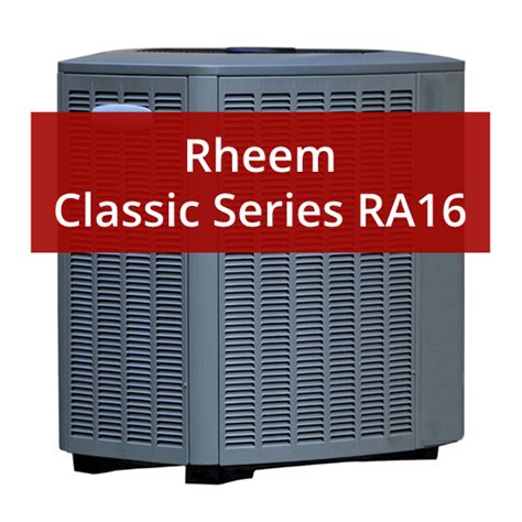 Rheem Classic Series Ra16 Air Conditioner Review And Price