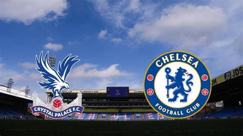 Crystal Palace vs Chelsea Match Preview - We Support The Palace