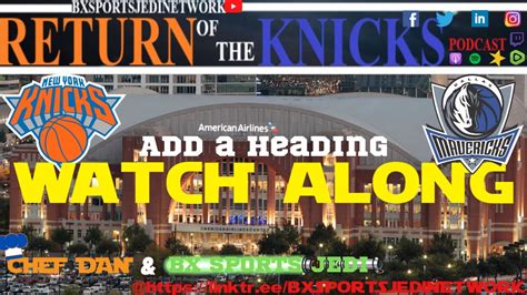 KNICKS VS Dallas Mavericks LIVEWATCH ALONG KNICK FANS Party RETURN