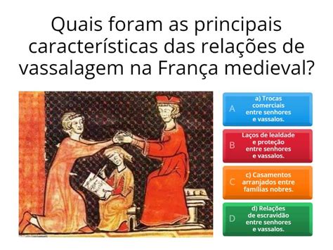 Vassalagem O Que É - As Relações de Vassalagem. A Sociedade Feudal. - Questionário