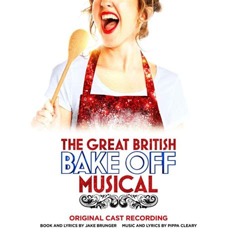 Original London Cast Of The Great British Bake Off Musical The Great