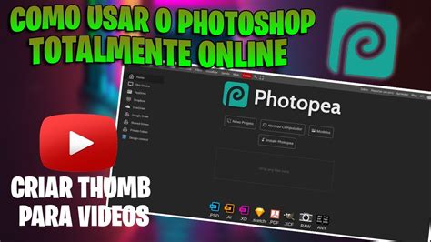 PHOTOSHOP ONLINE PARA FAZER CAPA DE VIDEO DO YOUTUBE PHOTOPEA PARA