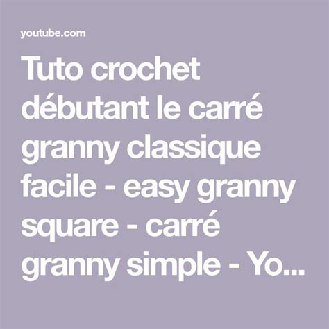 Tuto Crochet D Butant Le Carr Granny Classique Facile Easy Granny