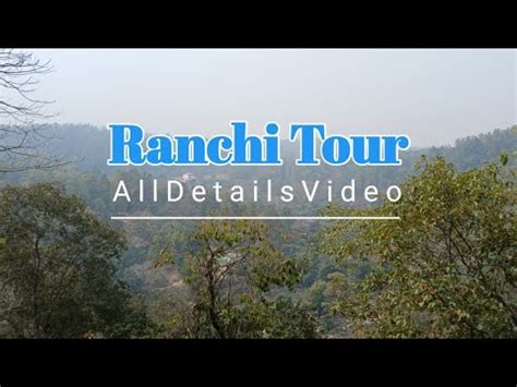 Ranchi Tour Ranchi Tourist Spots Ranchi Tour Guode Jharkhand