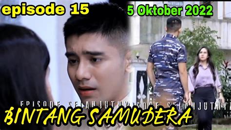 BINTANG SAMUDERA EPISODE 15 BOCORAN EPISODE 5 OKTOBER 2022 YouTube